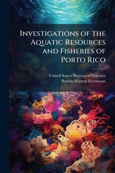 Paperback Investigations of the Aquatic Resources and Fisheries of Porto Rico Book