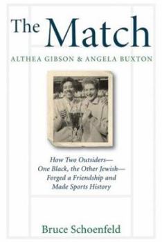 Hardcover The Match: Althea Gibson and Angela Buxton: How Two Outsiders-One Black, the Other Jewish-Forged a Friendship and Made Sports History Book