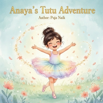 Anaya’s Tutu Adventure: A Picture Story book