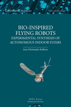 Paperback Bio-Inspired Flying Robots: Experimental Synthesis of Autonomous Indoor Flyers Book