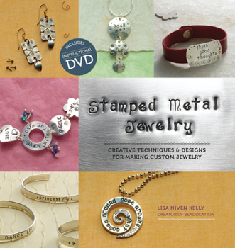 Paperback Stamped Metal Jewelry: Creative Techniques and Designs for Making Custom Jewelry [With DVD] Book