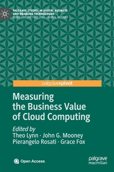 Hardcover Measuring the Business Value of Cloud Computing Book