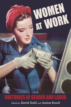 Hardcover Women at Work: Rhetorics of Gender and Labor Book