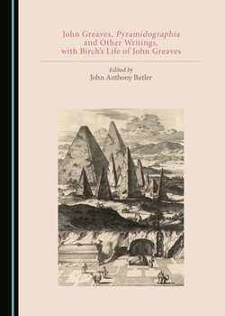 Hardcover John Greaves, Pyramidographia and Other Writings, with Birch's Life of John Greaves Book