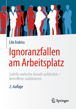 Paperback Ignoranzfallen Am Arbeitsplatz: Subtile Seelische Gewalt Aufdecken - Betroffene Stabilisieren [German] Book