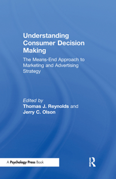 Hardcover Understanding Consumer Decision Making: The Means-end Approach To Marketing and Advertising Strategy Book