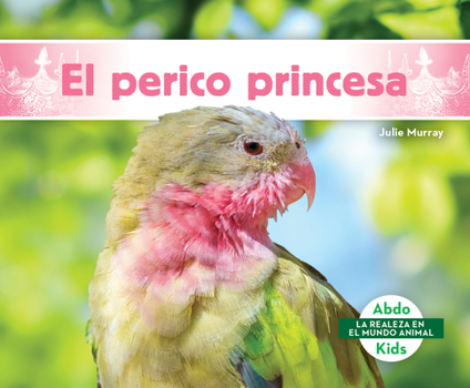 Library Binding El Perico Princesa (Princess Parrot [Spanish] Book