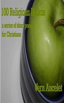 Paperback 100 Religious Haikus: a series of short poems for Christians Book
