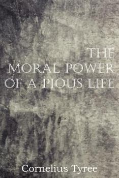 Paperback The Moral Power of a Pious Life Book