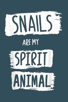 Snails are my spirit animal: Snail Notebook College Blank Lined 6 x 9 inch 110 pages -Notebook for Snail Lovers Journal for Writing- Snail Notebook ... for Snail Lovers (Snail Journal Notebook)