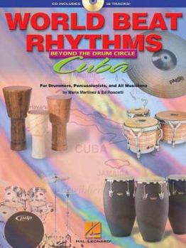 Paperback World Beat Rhythms: Beyond the Drum Circle - Cuba: For Drummers, Percussionists and All Musicians Book