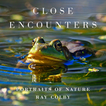 Hardcover Close Encounters: Portraits of Nature Book