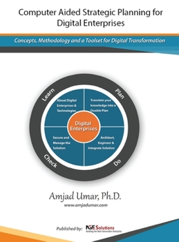 Hardcover Computer Aided Strategic Planning for Digital Enterprises: Concepts, Methodology and a Toolset for Digital Transformation Book