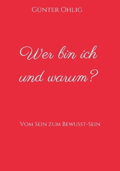 Paperback Wer bin ich und warum?: Vom Sein zum Bewusst-Sein [German] Book