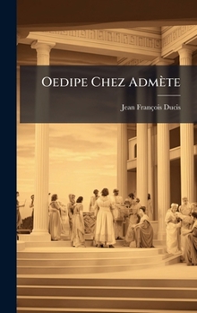 Hardcover Oedipe Chez Admète [French] Book