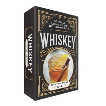 Misc. Whiskey Cocktail Cards A-Z: The Ultimate Drink Recipe Dictionary Deck Book