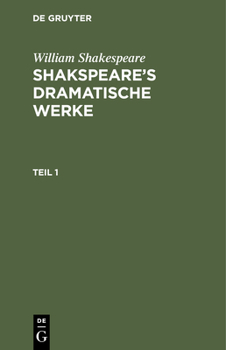 Hardcover William Shakespeare: Shakspeare's Dramatische Werke. Teil 1 [German] Book