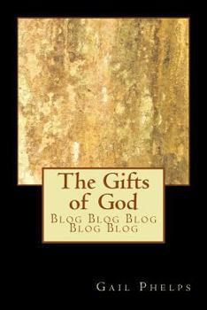 Paperback The Gifts of God: Blog Blog Blog Blog Blog Book