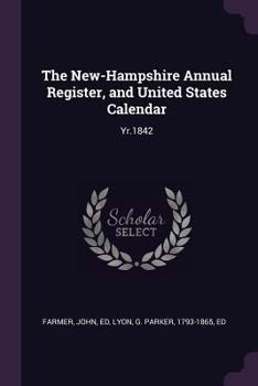 The New-Hampshire Annual Register, and United States Calendar: Yr.1842