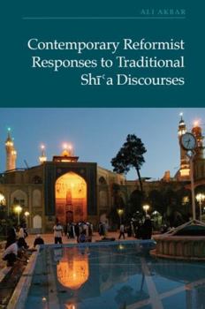 Paperback Contemporary Reformist Responses to Traditional Shi'a Discourses Book