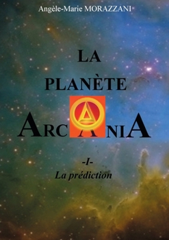 Paperback La Planète Arcania: -I- La prédiction [French] Book