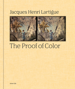 Hardcover Jacques-Henri Lartigue: The Proof of Color Book