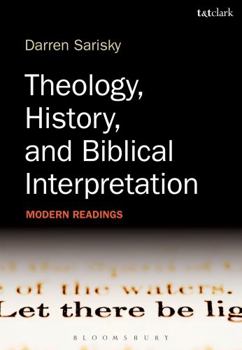 Paperback Theology, History, and Biblical Interpretation: Modern Readings Book