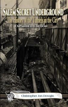 Paperback Salem Secret Underground: The History of the Tunnels in the City: Expanded Edition Book