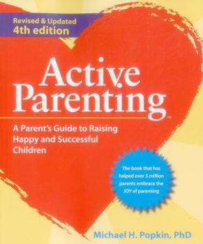 Paperback Active Parenting: A Parent's Guide to Raising Happy and Successful Children Book