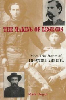 Paperback Making of Legends: More True Stories of Frontier America Book