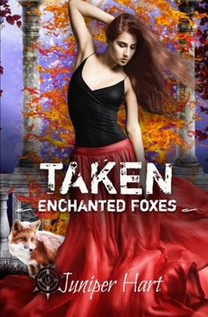 Taken - Book #3 of the Enchanted Foxes