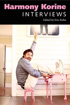 Harmony Korine: Interviews - Book  of the Conversations With Filmmakers Series