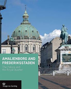 Hardcover Amalienborg and Frederiksstaden: The Palace and the Royal Quarter Book