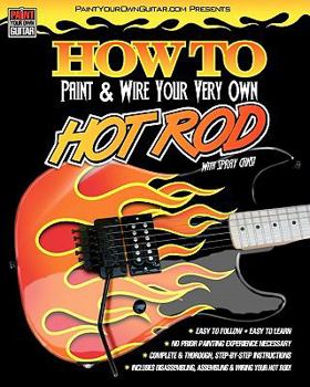Paperback HOW TO Paint & Wire Your Very Own HOT ROD! Book