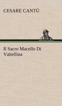 Hardcover Il Sacro Macello Di Valtellina [German] Book