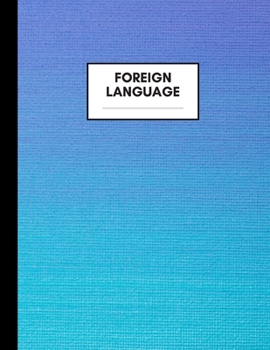 Paperback Foreign Language Notebook: Composition Book for Foreign Language Subject, Large Size, Ruled Paper, Gifts for Foreign Language Teachers and Studen Book
