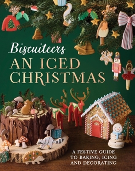Hardcover An Iced Christmas: The Biscuiteers Festive Guide to Baking, Icing and Decorating Book