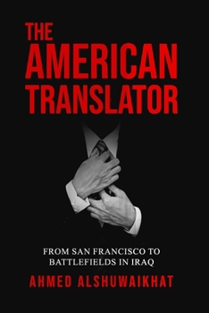 The American Translator: From San Francisco to Battlefields in Iraq