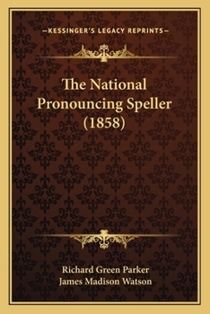 Paperback The National Pronouncing Speller (1858) Book