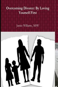 Paperback Overcoming Divorce: By Loving Yourself First Book