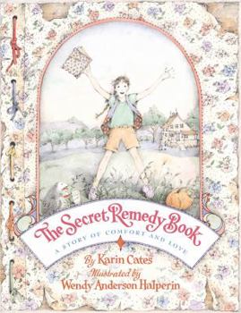 Hardcover The Secret Remedy Book: A Story of Comfort and Love Book