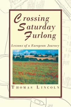 Paperback Crossing Saturday Furlong: Lessons of a European Journey Book