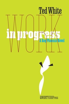 Paperback Work in Progress: A Ray Phoenix Novel Book