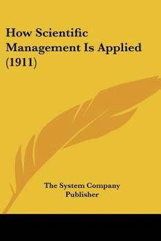 Paperback How Scientific Management Is Applied (1911) Book
