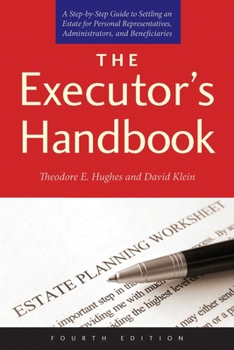 Paperback The Executor's Handbook: A Step-By-Step Guide to Settling an Estate for Personal Representatives, Administrators, and Beneficiaries Book