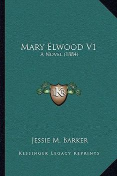 Paperback Mary Elwood V1: A Novel (1884) Book