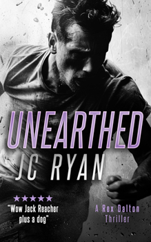 Unearthed (Rex Dalton K9 Thrillers)