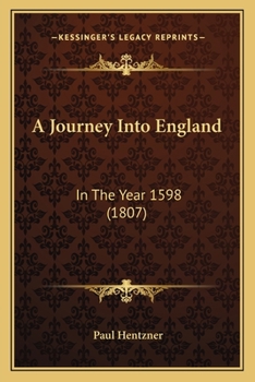 Paperback A Journey Into England: In The Year 1598 (1807) Book