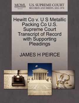 Paperback Hewitt Co V. U S Metallic Packing Co U.S. Supreme Court Transcript of Record with Supporting Pleadings Book