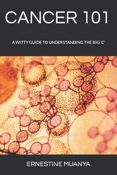 Paperback Cancer 101: A Witty Guide to Understanding the Big 'c' Book